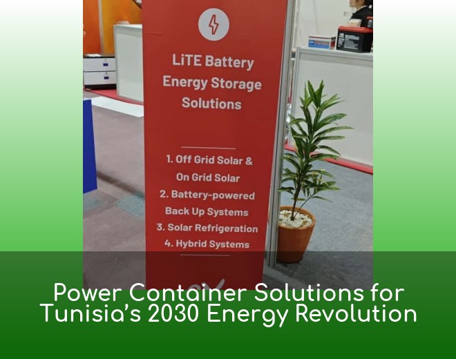 Power Container Solutions for Tunisia’s 2030 Energy Revolution